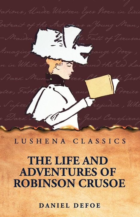 "Lushena Classics", "The Life and Adventures of Robinson Crusoe", "Daniel Defoe". Illustration: Frau mit Hut liest Buch.