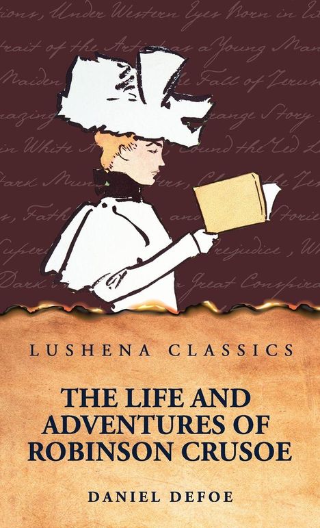 LUSHENA CLASSICS, THE LIFE AND ADVENTURES OF ROBINSON CRUSOE, DANIEL DEFOE. Illustration von Frau mit Hut liest Buch.