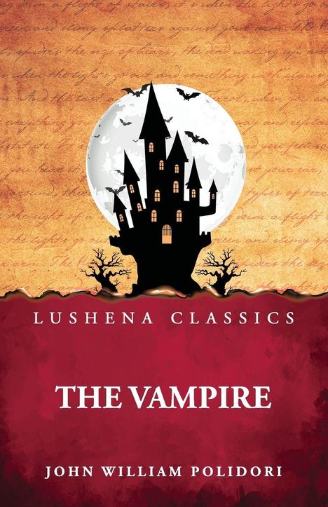 "LUSHENA CLASSICS, THE VAMPIRE, JOHN WILLIAM POLIDORI." Silhouette eines Schlosses vor Vollmond mit Fledermäusen.