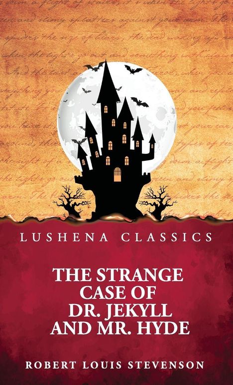 Lushena Classics präsentiert: "The Strange Case of Dr. Jekyll and Mr. Hyde" von Robert Louis Stevenson. Düsteres Schloss vor Vollmond.