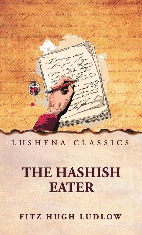Text: Lushena Classics, The Hashish Eater, Fitz Hugh Ludlow. Illustration: Hand schreibt mit Feder auf Papier, Tintenfass daneben.