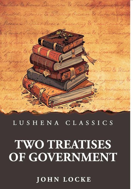 LUSHENA CLASSICS: TWO TREATISES OF GOVERNMENT, JOHN LOCKE. Illustration von Büchern auf antikem Papierhintergrund.