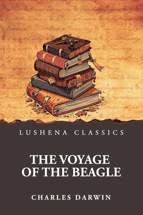 "Lushena Classics: The Voyage of the Beagle - Charles Darwin." Illustration: Stapel alter Bücher auf antikem Hintergrund.