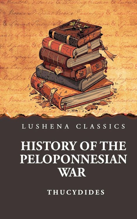 "LUSHENA CLASSICS: HISTORY OF THE PELOPONNESIAN WAR, THUCYDIDES." Illustration eines Buchstapels auf nostalgischem Hintergrund.