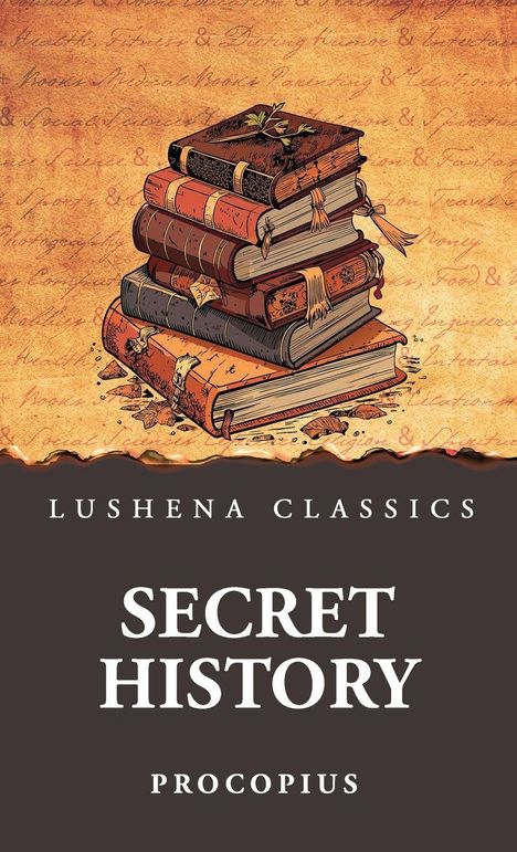"Lushena Classics Secret History Procopius" auf einem Stapel alter Bücher vor antikem Skript.