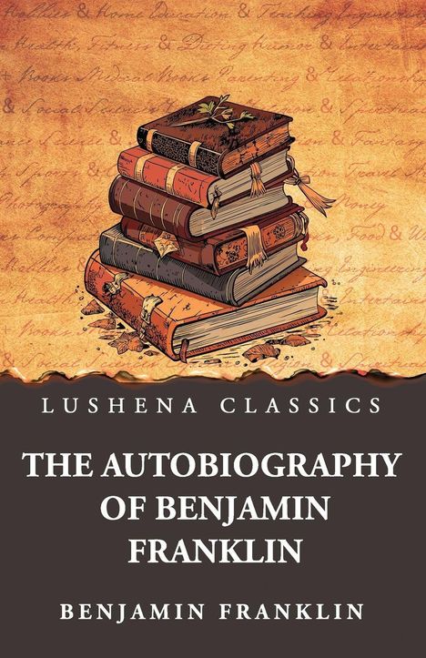 "Lushena Classics: The Autobiography of Benjamin Franklin" Text über einer Illustration mit gestapelten Büchern.