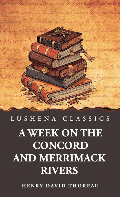 "Lushena Classics, A Week on the Concord and Merrimack Rivers, Henry David Thoreau." Illustration: Bücherstapel mit Blättern.