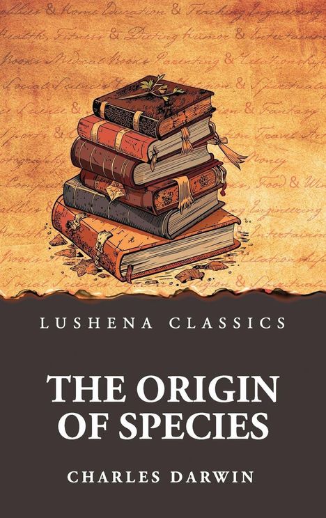 "Lushena Classics. The Origin of Species. Charles Darwin." Illustrationsansicht von alten, gestapelten Büchern auf einem Schrifttext-Hintergrund.