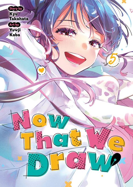 „Now That We Draw“, fröhliches Mädchen mit buntem Haar, lächelt strahlend. Nummer 5, Herzgrafik und Texthinweise.