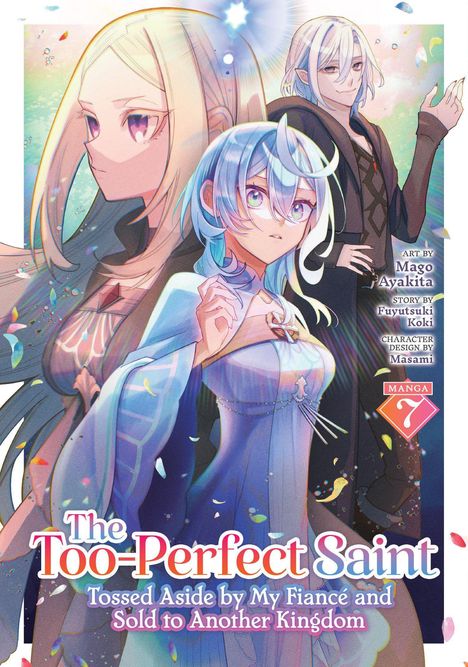 Text: "The Too-Perfect Saint: Tossed Aside by My Fiancé and Sold to Another Kingdom." Drei Anime-Charaktere, farbenfroh gekleidet.
