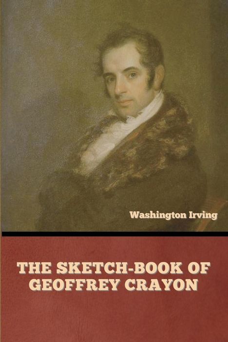 Washington Irving: The Sketch-Book of Geoffrey Crayon, Buch