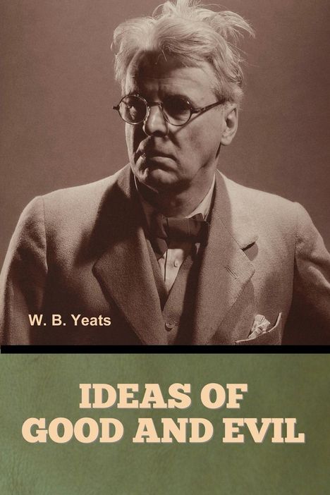 W. B. Yeats: Ideas of Good and Evil, Buch