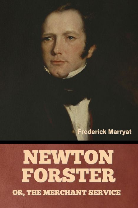 Frederick Marryat: Newton Forster; Or, The Merchant Service, Buch