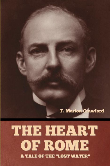 F. Marion Crawford: The Heart of Rome, Buch