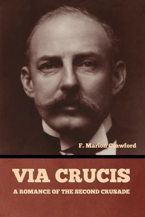 F. Marion Crawford: Via Crucis, Buch