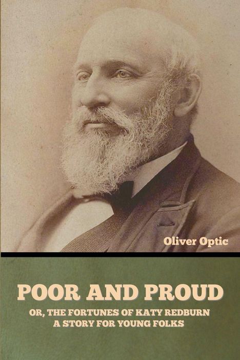 Oliver Optic: Poor and Proud; Or, The Fortunes of Katy Redburn, Buch