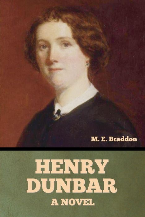 Titel: "Henry Dunbar, A Novel". Autor: M. E. Braddon. Eine Frau auf einem Gemälde im oberen Teil.