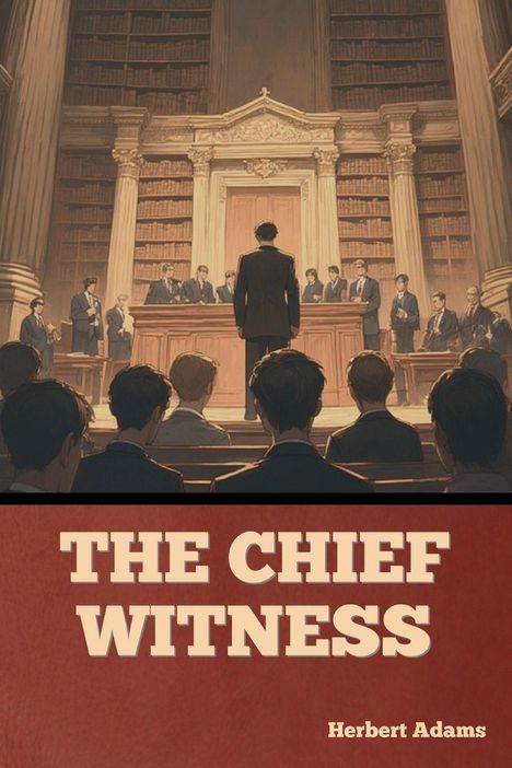 Text: "THE CHIEF WITNESS" und "Herbert Adams". Illustration: Gerichtssaal mit einem Mann, der vor Richtern steht.