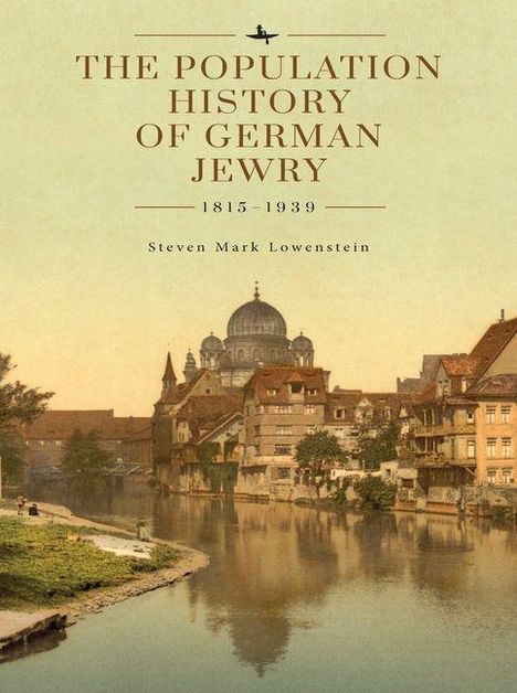 Steven Mark Lowenstein: The Population History of German Jewry 1815-1939, Buch