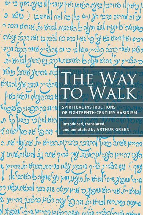 „The Way to Walk: Spiritual Instructions of Eighteenth-Century Hasidism“, Einführung und Übersetzung von Arthur Green, blauer Text auf hellem Hintergrund.