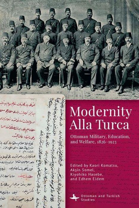 Modernity Alla Turca. Ottoman Military, Education, and Welfare, 1826–1923. Eine historische Fotografie von 18 Männern in Uniform.