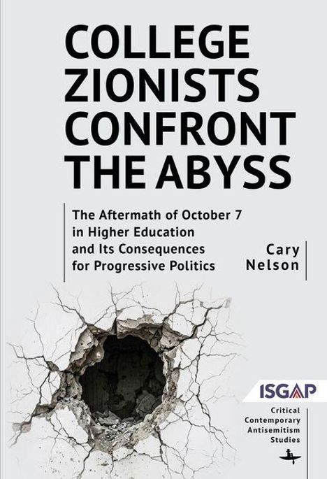 Text oben: "College Zionists Confront the Abyss". Unten: Ein Loch in einer Wand, darunter ein Logo mit "ISGAP".