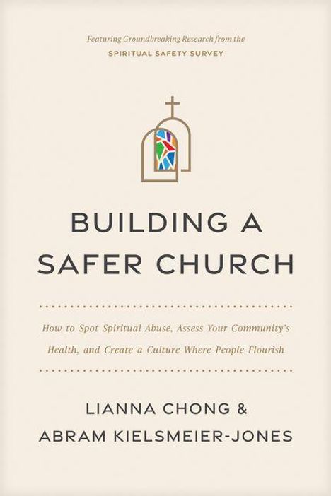 Logo einer stilisierten Kirche. Text: "Building a Safer Church" von Lianna Chong & Abram Kielsmeier-Jones.