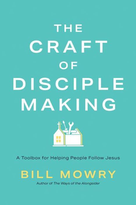 "The Craft of Disciple Making" in großen weißen Buchstaben auf türkisfarbenem Hintergrund, Illustration eines Hauses mit Werkzeug.
