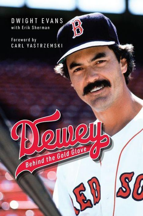 Texte: "Dwight Evans", "Erik Sherman", "Foreword by Carl Yastrzemski", "Dewey: Behind the Gold Glove". Ein Mann im Baseballtrikot der Red Sox.