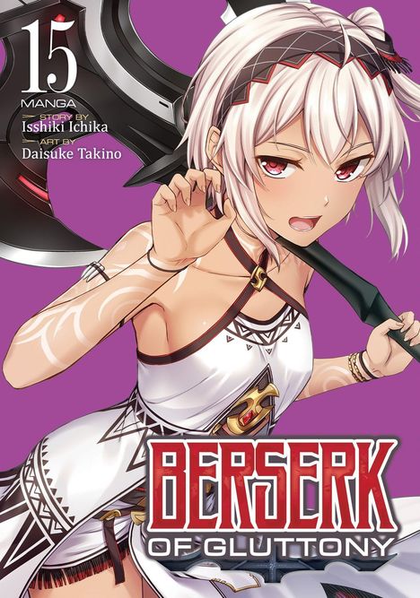 "15 Manga Berserk of Gluttony. Story by Isshiki Ichika, Art by Daisuke Takino." Illustration: Frau mit silberweißem Haar und rotem Blick.