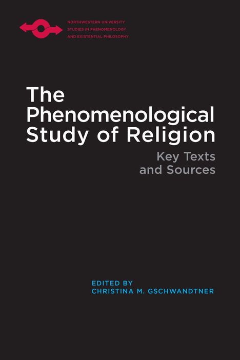 „The Phenomenological Study of Religion“, herausgegeben von Christina M. Gschwandtner. Schwarzer Hintergrund.