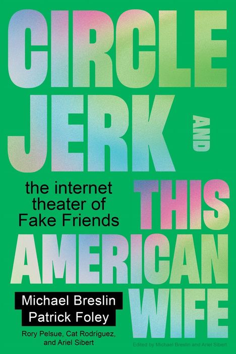 Auf grünem Hintergrund steht: "CIRCLE JERK AND THIS AMERICAN WIFE". Darunter sind Autoren genannt: "Michael Breslin, Patrick Foley" und weitere.