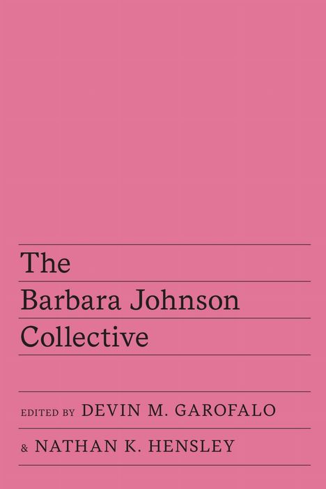Text: "The Barbara Johnson Collective" und "Edited by Devin M. Garofalo & Nathan K. Hensley". Pinker Hintergrund.
