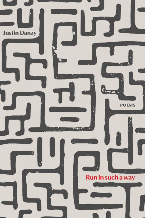 Texte: "Justin Danzy", "POEMS", "Run in such a way". Schwarzes Labyrinthmuster auf weißem Hintergrund.