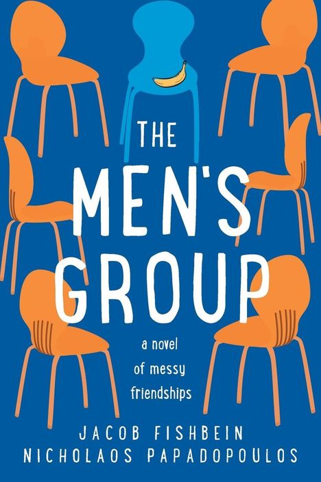 Text: "The Men's Group", "a novel of messy friendships", "Jacob Fishbein", "Nicholaos Papadopoulos". Illustration mit Stühlen.