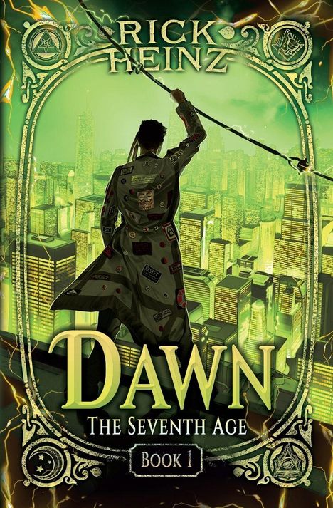 „Rick Heinz, Dawn, The Seventh Age, Book 1.“ Illustration: Person in Mantel auf Hochhaus, grüne Stadtlandschaft, Muster.