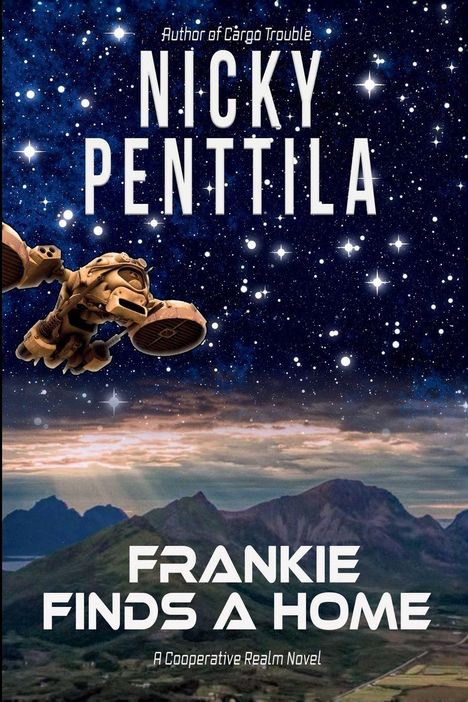 „Nicky Penttila: Frankie Finds a Home“ über Sternenhimmel, fliegenden Apparat und Berglandschaft. Sci-Fi-Roman-Cover.