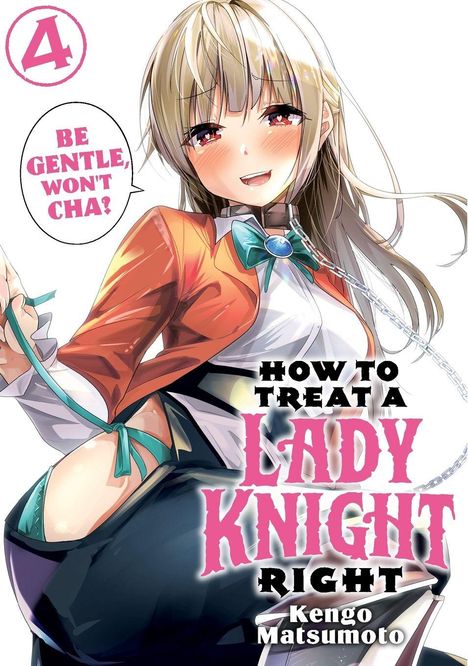 „BE GENTLE, WON’T CHA?“, „HOW TO TREAT A LADY KNIGHT RIGHT", „Kengo Matsumoto“. Junge Frau in buntem Outfit, Illustration.