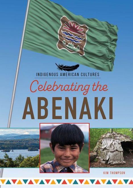 "Celebrating the Abenaki" steht über einem weiten Himmel mit Fahne, Porträts eines Jungen, Landschaft und einem traditionellen Zelt.