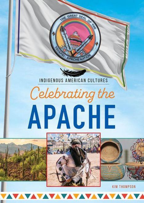 "Celebrating the Apache" oben, Flagge mit Siegel, Text: "Indigenous American Cultures", Bilder von Landschaft, Tänzer, Körbe.