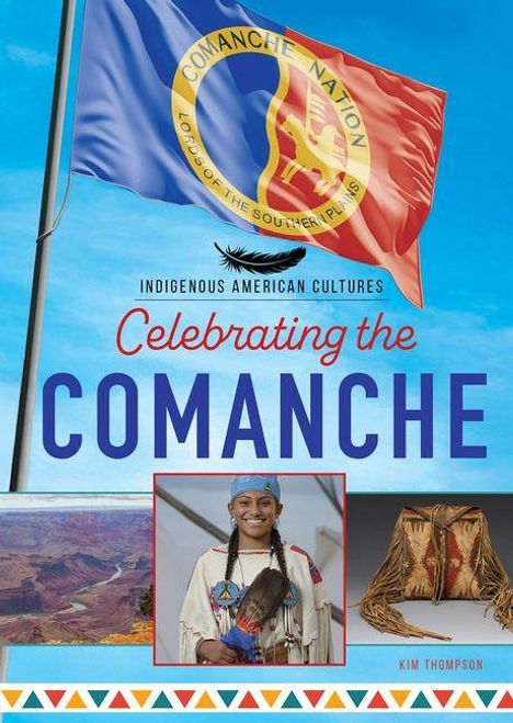 „Celebrating the Comanche“ – Buchcover mit Flagge, junger Frau in traditioneller Kleidung, Landschaft und kunstvoller Tasche.