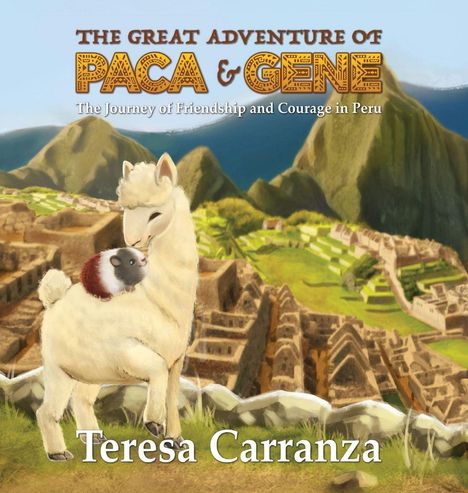 Große Buchstaben: "THE GREAT ADVENTURE OF PACA & GENE." Ein niedliches Lama und Meerschweinchen vor Machu Picchu.