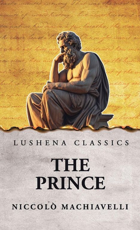 Oben steht "Lushena Classics". Darunter "The Prince, Niccolò Machiavelli". Denkende Statue vor handschriftlichem Hintergrund.