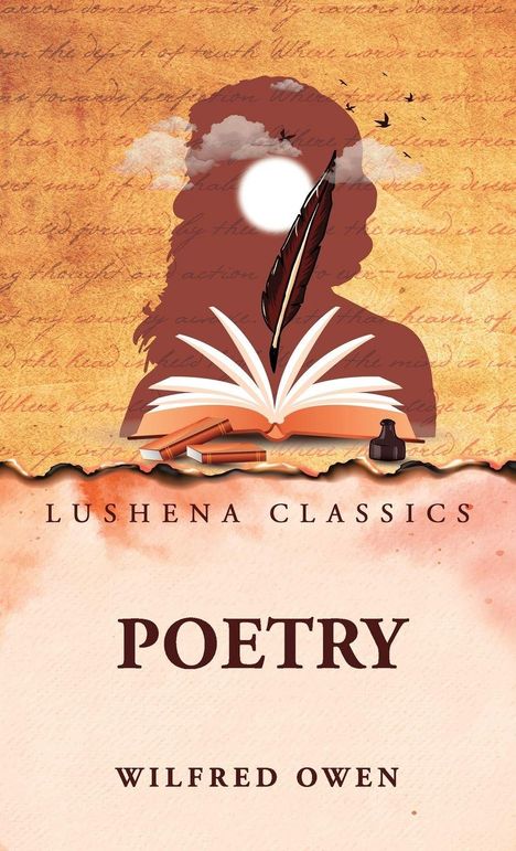 Titel: "POETRY". Autor: Wilfred Owen. Sammlung: Lushena Classics. Silhouette, Feder, offenes Buch.