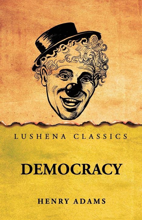 Text: "Lushena Classics", "Democracy", "Henry Adams". Illustration eines Clownsgesichts mit Hut und roter Nase.