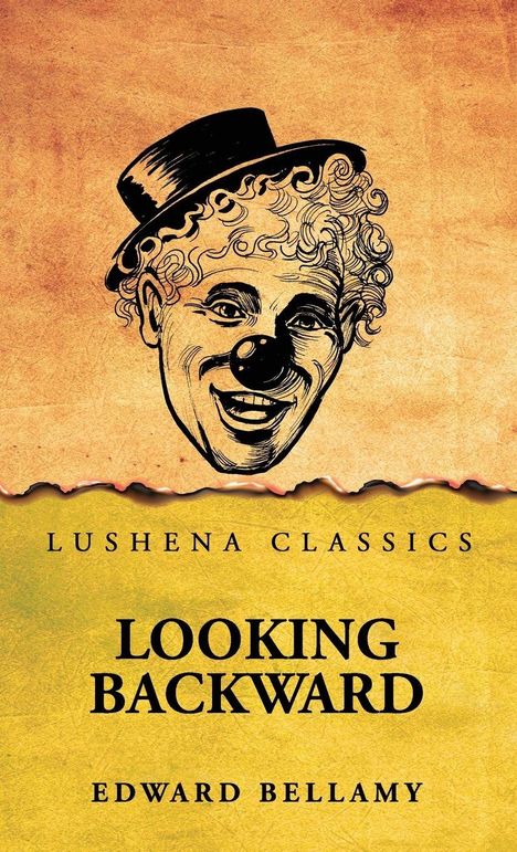 LUSHENA CLASSICS, LOOKING BACKWARD, EDWARD BELLAMY. Illustration eines lachenden Clowns mit Hut auf gelber, texturierter Fläche.