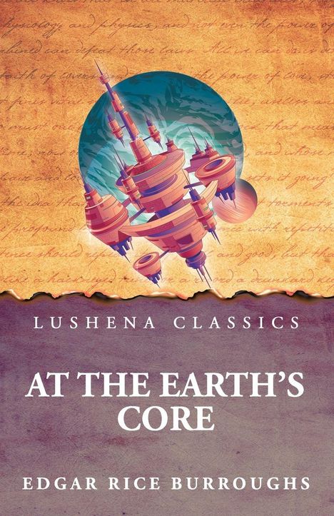 "Lushena Classics. At the Earth’s Core. Edgar Rice Burroughs." Illustration futuristischer Stadt vor handschriftlichem Text.