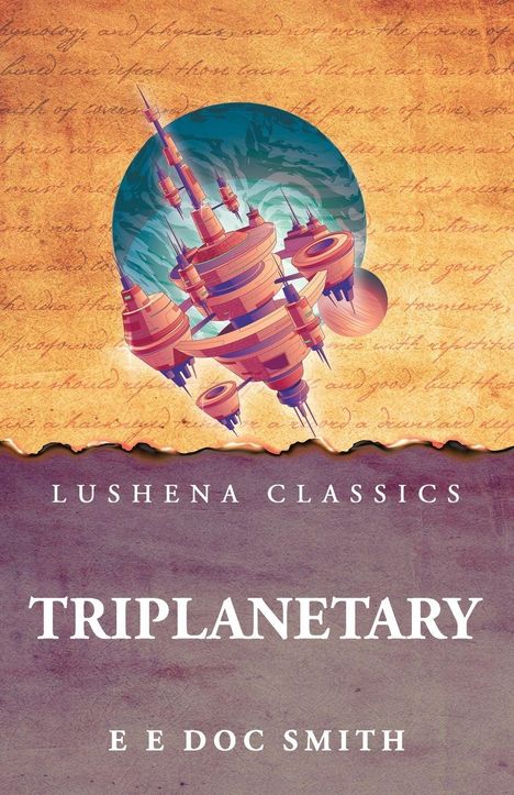 "Lushena Classics, Triplanetary, E E Doc Smith." Oberer Teil: futuristische Illustration eines Raumschiffs vor handgeschriebenem Text.