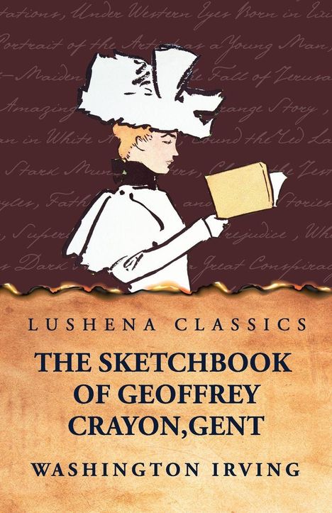 "Lushena Classics: The Sketchbook of Geoffrey Crayon, Gent, Washington Irving." Illustration: Frau mit Hut, liest Buch.