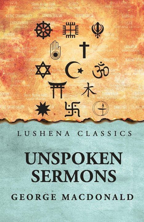 „Lushena Classics, Unspoken Sermons, George MacDonald.“ Verschiedene religiöse Symbole auf buntem Hintergrund.